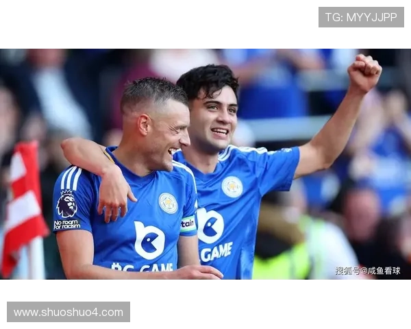 莱斯特城俱乐部加速重建计划新援加盟助力球队重返英超巅峰